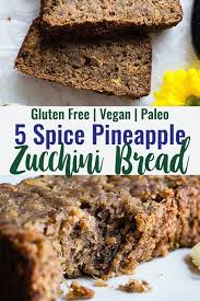 Five Spice Eggless Vegan Zucchini Bread This Healthy Gluten Free Zucchini Bread Has Addic Paleo Recipes Dessert Healthy Dessert Recipes Vegan Zucchini Bread