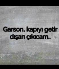 Garson Kapiyi Getir Disari Cikicam Ilham Veren Alintilar Alintilar Ozlu Sozler