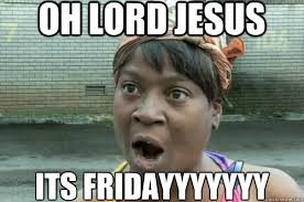Find the newest thank god its friday memes meme. 80 Funny Friday Memes To Kickoff That Long Awaited Weekend Inspirationfeed