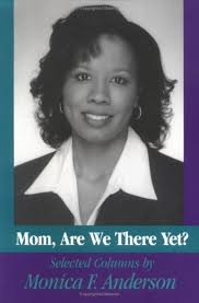 Mom, Are We There Yet?: Monica F. Anderson: 9780966270327: Amazon.com: Books