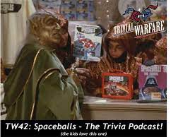 Trivia resources facts & information to write your own questions; Tw42 Spaceballs The Trivia Podcast 11 22 By Trivial Warfare Hobbies