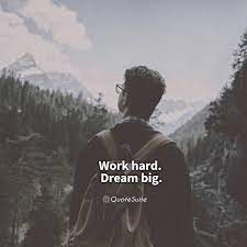Work Hard Dream Big Hard Work Quotes About Change Work Quotes Hard Work Quotes Change Quotes