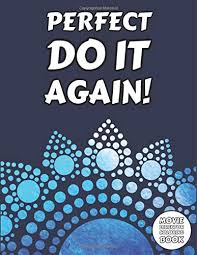 When autocomplete results are available use up and down arrows to review and enter to select. Amazon Com Perfect Do It Again Movie Director Coloring Book Funny Film Making Themed Colouring Book For Filmmakers Humorous Gift Idea On Birthday 9798630249548 Predict Strength Climb Books