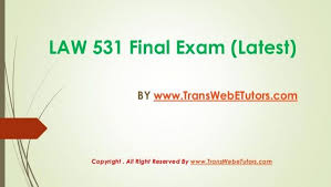 Uop Business Law 531 Final Exam Question Answers1 Final Exams Business Law Exam