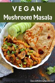 Indian Mushroom Masala In 2020 Curry Recipes Indian Vegetable Curry Recipes Indian Food Recipes