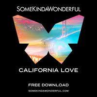 Somekindawonderful California Love California Love Cover Songs Love Is Free