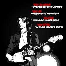Download wann by rio reiser. Rio Reiser Wann Wenn Nicht Jetzt Wo Wenn Nicht Hier Wie Wenn Ohne Liebe Wer Wenn Nicht Wir Deutsche Musik Spruche Zitate Zitate