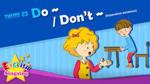 We have already learnt about imperative sentence, while learning about types of sentences. Theme 23 Do Don T Imperative Sentence Esl Song Story Learning English For Kids Youtube
