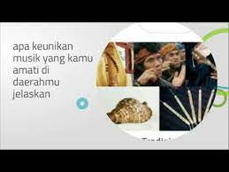 Kamu dapat mengamati alat musik daerah yang berkembang di daerahmu, namun juga dapat mengamati lagu dari daerah lain. Apa Keunikan Musik Yang Kamu Amati Di Daerahmu Jelaskan Youtube