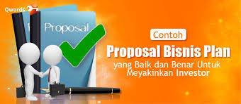 A business plan is a guide for how a company will achieve its. Contoh Proposal Bisnis Plan Yang Baik Dan Benar Qwords