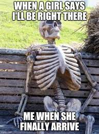 Waiting Skeleton Meme Imgflip