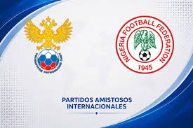 Rusia vs. Nigeria por el amistoso internacional 2026: día, hora y cómo seguir online