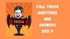 Ad slogans trivia im lovin it might be the famous mcdonalds slogan that we all grew to know and love in 2003. Fall Trivia Questions And Answers 2021 Get Together And Play Trivia With These 120 Trivia Questions