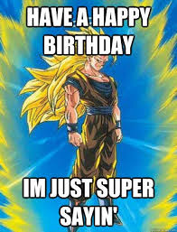 When creating a topic to discuss those spoilers, put a warning in the title, and keep the title itself spoiler free. Dragon Ball Z Birthday Memes