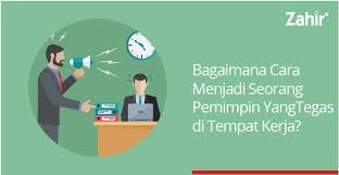 Untuk menjadi pemimpin yang baik, anda harus memiliki semua kualitas di atas. Bagaimana Cara Menjadi Seorang Pemimpin Yang Tegas Di Tempat Kerja Zahir Accounting Blog