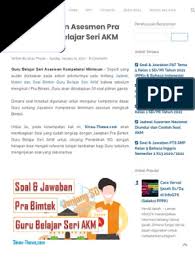 Untuk itu, anda diminta menjawab sesuai dengan kemampuan anda. Soal Jawaban Asesmen Pra Bimtek Guru Belajar Seri Akm Jenjang Sd