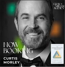 The Gray + Miller Agency is honored to represent Curtis Morley Curtis is a  5x entrepreneur, Wall Street Journal bestselling author, educator, and  thought leader who helps entrepreneurs achieve next-level growth. He