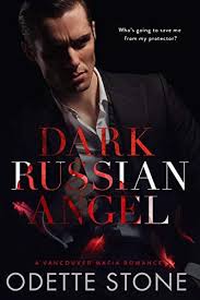 Dark Russian Angel A Vancouver Mafia Romance Kindle Edition By Odette Stone Contemporary Romance Kindle Ebooks In 2020 Dark Romance Books Romance Books Romance