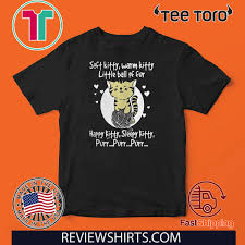Check spelling or type a new query. Happy Kitty Sleepy Kitty Purr Purr Purr Soft Kitty Warm Kitty Little Ball Of Fur Offcial T Shirt Breakshirts Office
