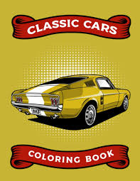 Ford classic car coloring pages. Amazon Com Classic Cars Coloring Book Cars Colouring Book For Boys Adults 65 Car Designs Coloring Pages For Fun Gift For Cars Lovers Men Women New 2020 9798568228691 Publishing Sam Ldi Books