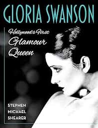 Gloria Swanson: Hollywood's First Glamour Queen: Shearer, Stephen Michael:  9781493077045: Amazon.com: Books