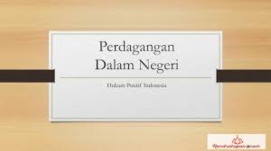 Menerangkan mengenai keuntungan yang 3.2.1 asumsi yang digunakan. Perdagangan Dalam Negeri Hukum Positif Indonesia
