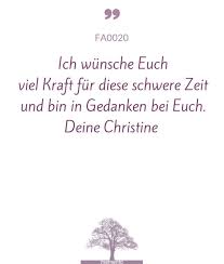 Keinerlei persönlichkeit und innigkeit gegenüber der trauerfamilie erreichen. Mustertext Ich Wunsche Euch Viel Kraft Memento Trauerkarten Worte Fur Trauerkarte Beileid Schreiben Spruche Trauer