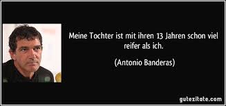 Antonio banderas ist im kino gerade doppelt ein thema. Meine Tochter Ist Mit Ihren 13 Jahren Schon Viel Reifer Als Ich