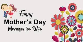 We can say that this social media portal is a hub of the entire mother's day. Funny Mothers Day Messages For Wife Mothers Day Wishes