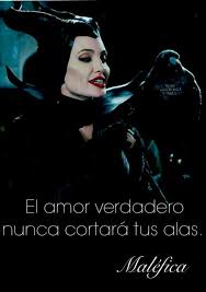 El Amor Verdadero Nunca Cortara Tus Alas Frases De Malefica Frases De Villanos Frases Peliculas Disney