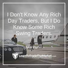 I Don T Know Any Rich Day Traders But I Do Know Some Rich Swing Traders Trading Quotes Day Trader Forex Trading Quotes