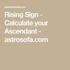 Rising Sign Calculate Your Ascendant Astrosofa Com Sun