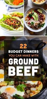 22 Cheap Dinner Ideas That Start With A Pound Of Ground Beef Dinner With Ground Beef Beef Dinner Meat Dinners