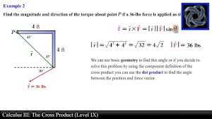 calculus iii the cross product level 9 torque examples