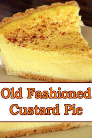 Old Fashioned Custard Pie Page 2 Of 2 Recipes A To Z Custard Pie Recipe Homemade Custard Custard Recipes