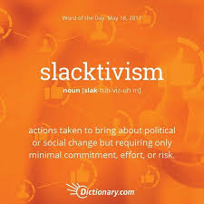 Slacktivism Sometimes Things Take More Than Slacktivism To Get Your Point Though Uncommon Words Words In Other Languages Weird Words