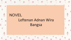 Novel leftenan adnan wira bangsa, karya penulis novel sejarah prolifik abdul latip talib, memaparkan kisah serangan terakhir askar jepun di singapura serta keberanian dan keperwiraan askar melayu yang sanggup berjuang sehingga ke hujung nyawa. Kajian Sastera Hamiezah Abdul Hapiz Novel Leftenan Adnan Wira Bangsa Ppt Download
