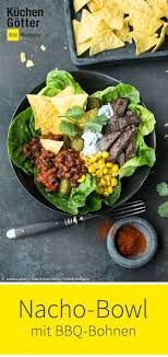 Nacho Bowl Mit Bbq Bohnen Rezept Rezepte Essensrezepte Essen Kochen