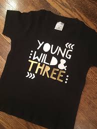 Birthday Boy Shirt Ideas Young Wild And Three Boys Shirt Boys Birthday Shirt Custom Etsy In 2020 Birthday Boy Shirts Custom Birthday Shirts 3rd Birthday Boys