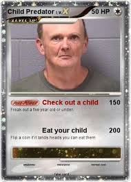 Pokemon Child Predator 1 The predator might convince them that they are playing a secret game or have a secret bond. pokemon child predator 1