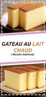 Gateau Au Lait Chaud Recette Italienne Voici Une Recette Tres Facile De Gateau Au Lait Chaud Une Recette Dessert Toppings Desserts Desserts With Biscuits