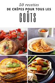 50 Recettes De Crepes Pour Tous Les Gouts Recette Cuisine Recette Crepe