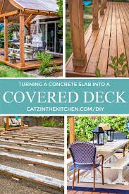 And it's inexpensive and easy to build using materials found at any home center. Diy Turning A Concrete Slab Into A Covered Deck Catz In The Kitchen