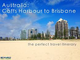 Ycfs) (formerly icao code of ysch until november 2007) is the only airport located in and serving the regional centre of coffs harbour, australia. Coffs Harbour To Brisbane Top Travel Itinerary Big World Small Pockets