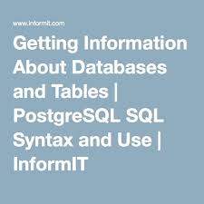 Getting Information About Databases And Tables Postgresql Sql Syntax And Use Informit Sql Syntax Informative