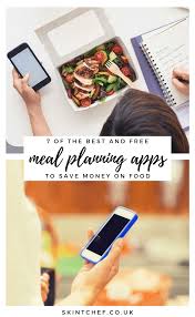 7 Free Meal Planning Apps To Help Save Money And Time Skint Chef Meal Planning App Meal Planner App Healthy Meal Planner
