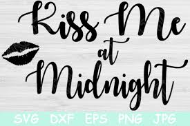 Download Kiss Me At Midnight Svg New Years Eve Graphic By Tiffscraftycreations Creative Fabrica PSD Mockup Templates