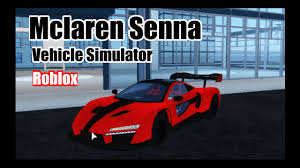 Mclaren Senna Review Bad Design Vehicle Simulator Roblox 2020 Youtube