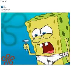 I Am A Man I M A Man Woman Looking For Know Your Meme