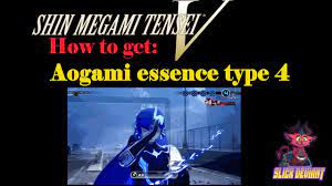 SHIN MEGAMI TENSEI V How to get: Aogami Essence 4 ! - YouTube